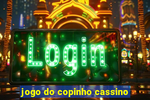 jogo do copinho cassino